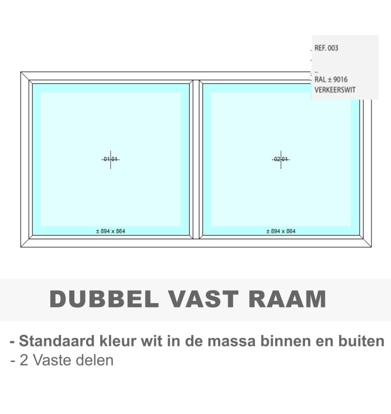 PVC Dubbel vast raam -Standaard wit