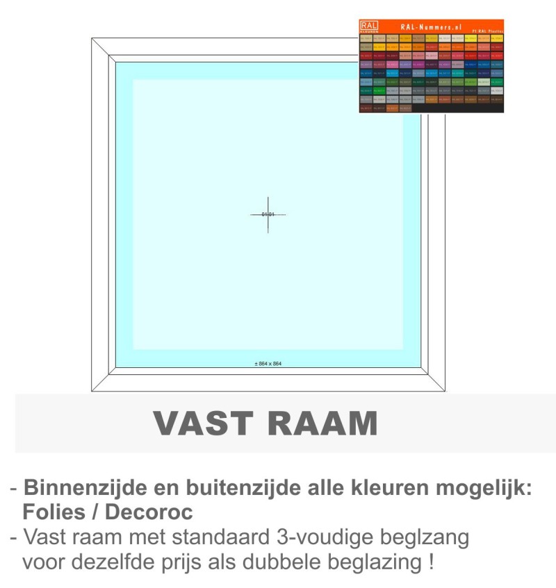 PVC vast raam - binnen en buiten kleur naar keuze