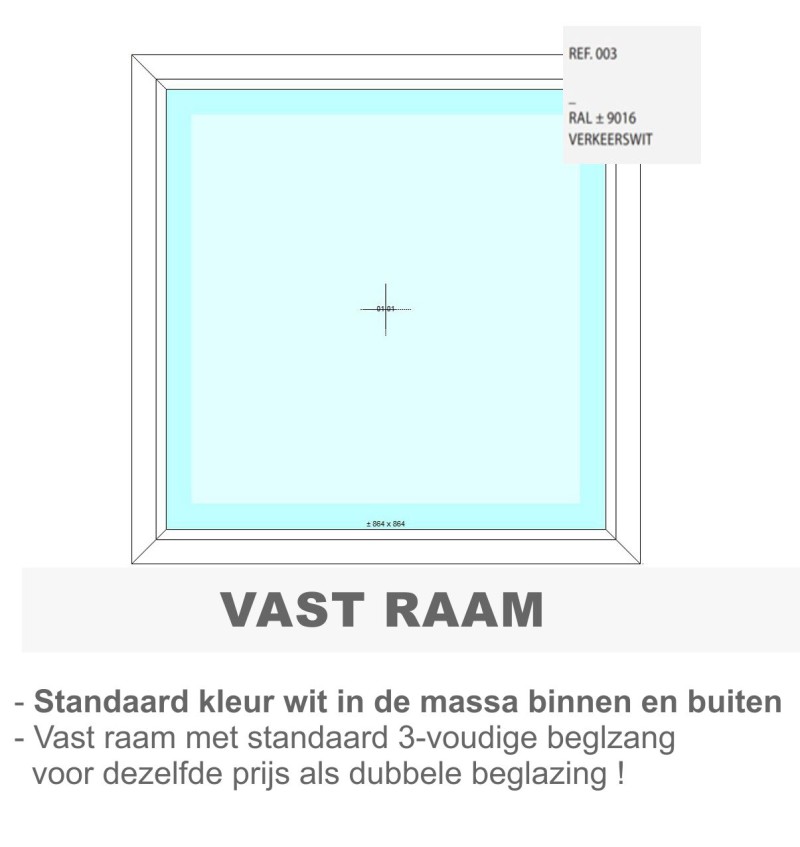 PVC vast raam - standaard wit